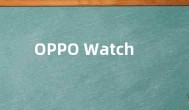 OPPO Watch 3系列支持微信手表版 在两种模式下使用